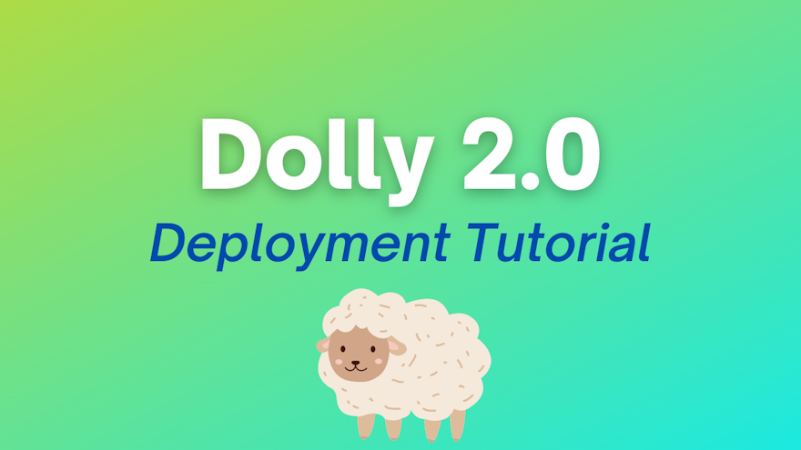 graphic of a sheep and our blog post title "Dolly 2.0 deployment tutorial".