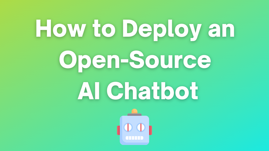 graphic of a robot icon with our blog post title: "How to Deploy an Open-Source Chatbot model"