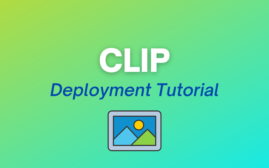 graphic of an image icon with our blog post title "CLIP deployment tutorial".