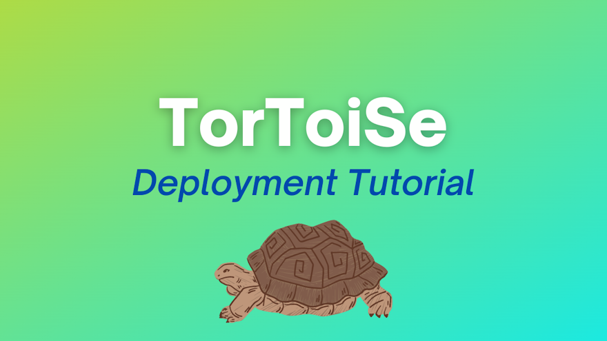 graphic of an TorToiSe graphic and our blog post title "TorToiSe deployment tutorial".