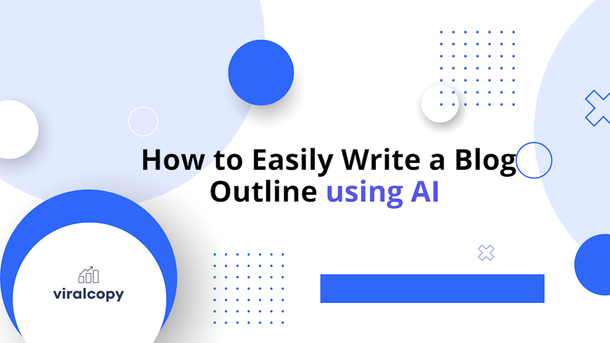 How to Easily Write a Blog Outline using AI 