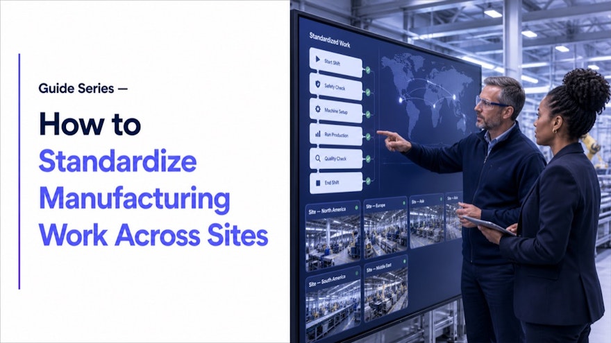 How to Standardize Manufacturing Work Across Sites