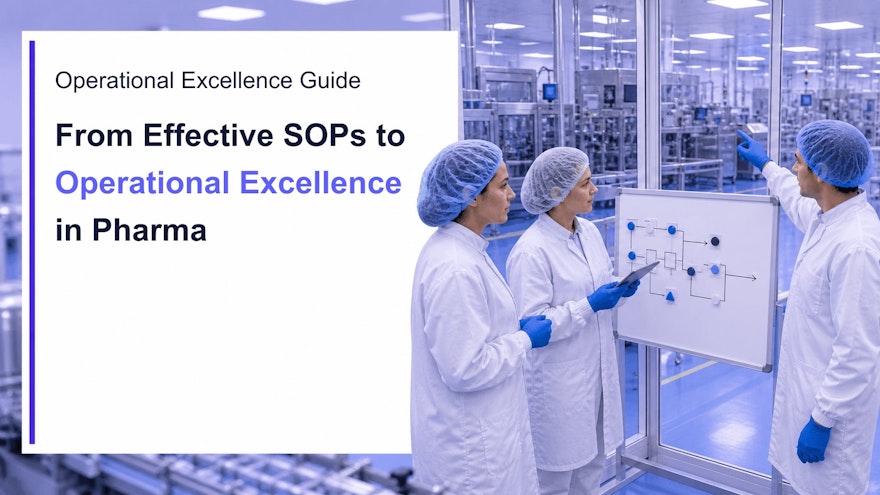 Pharmaceutical operations teams connecting controlled SOPs with frontline execution and continuous improvement