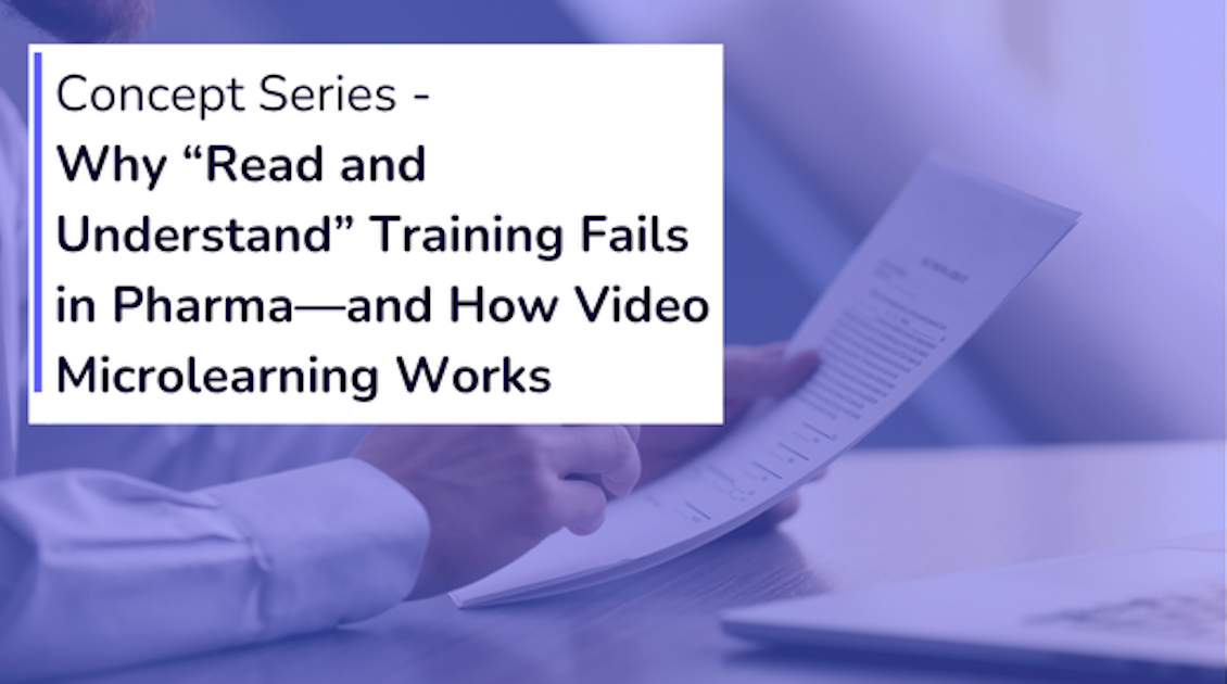 Why “Read and Understand” Training Fails in Pharma—and How Video ...