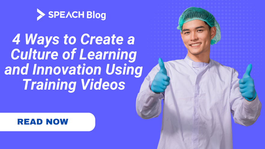 4 Ways to Create a Culture of Learning and Innovation Using Training Videos