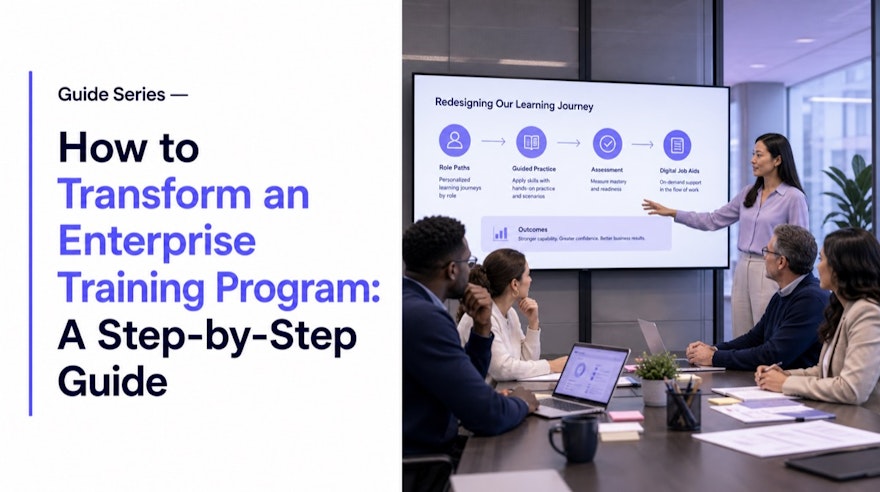 How to Transform an Enterprise Training Program: A Step-by-Step Guide