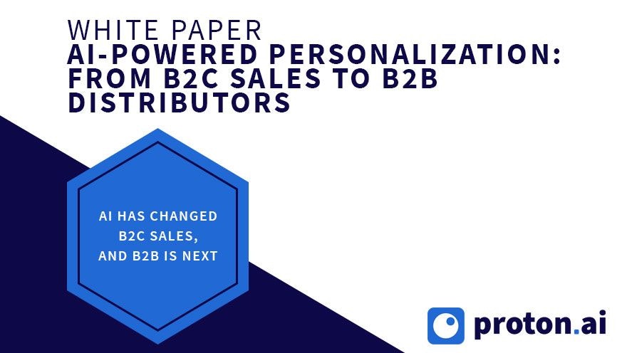 White Paper: AI-Powered Personalization: From B2C Sales to B2B Distributors