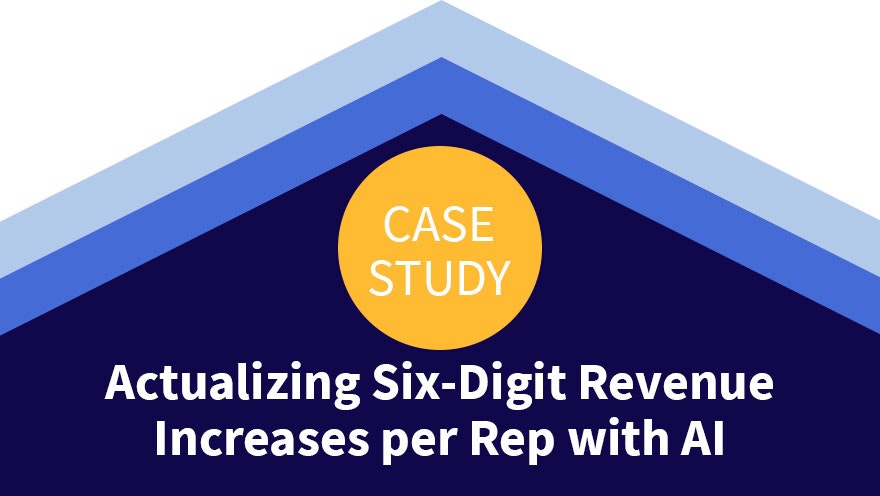 Case Study: Actualizing Six-Digit Revenue Increases per Rep with AI