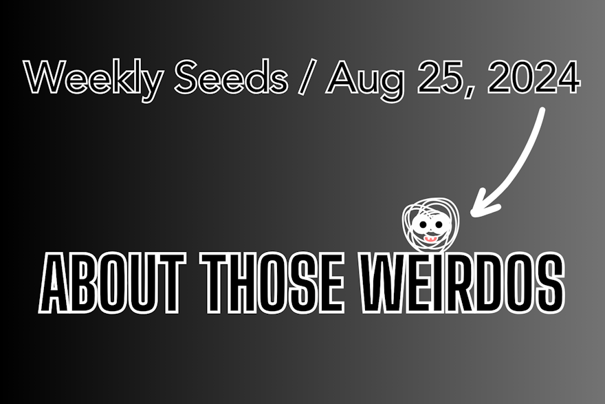 About Those Weirdos