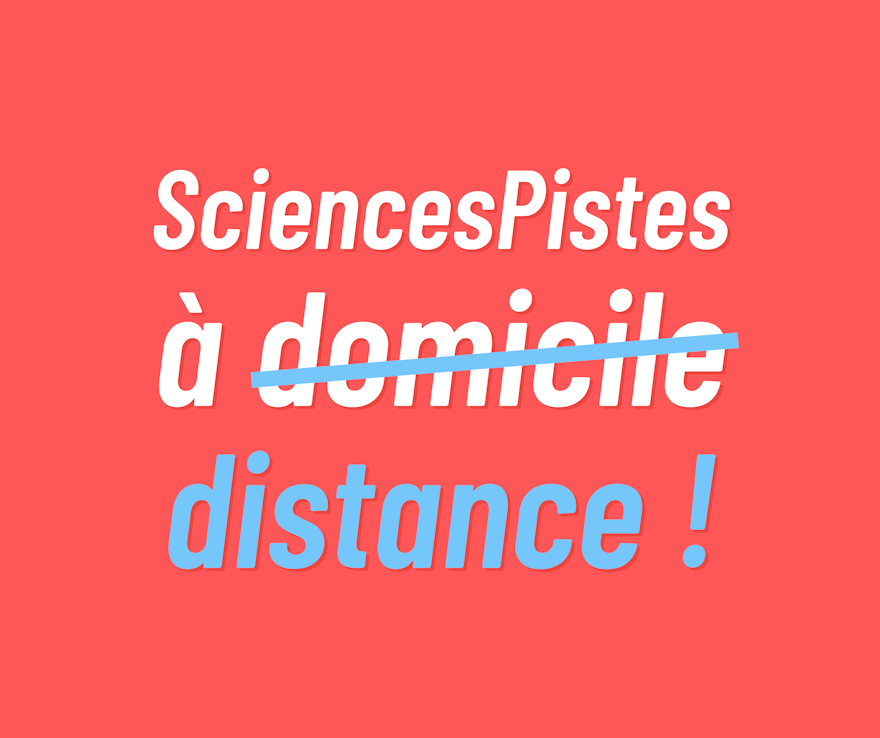 SciencesPistes à dom' passe à distance 😷