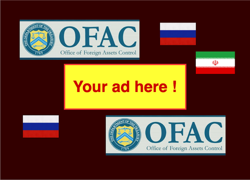Collage depicting the US Treasury Office of Foreign Assets Control (OFAC) logo, the Russian flag, the Iranian flag, and a box that says - "Your ad 