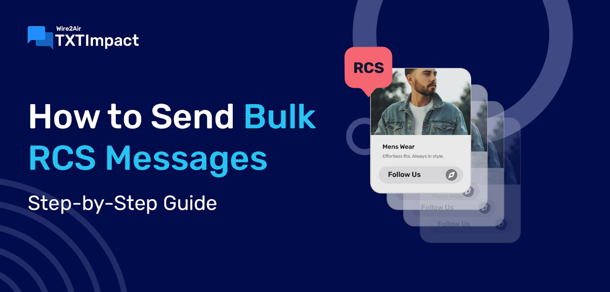 How to send bulk RCS messages in 2026? (Step-by-Step Guide for Businesses)