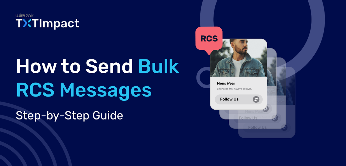 How to send bulk RCS messages in 2026? (Step-by-Step Guide for Businesses)