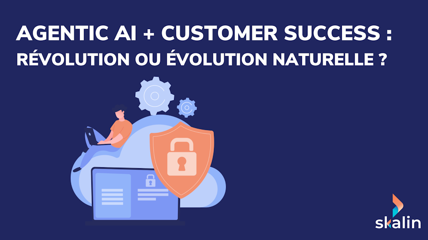 Agentic AI pour le Customer Success : révolution ou évolution naturelle ?