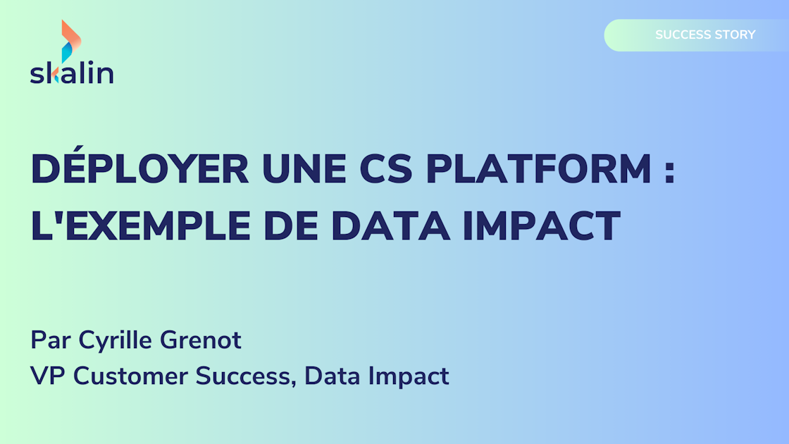 Déployer une Customer Success Platform : l'exemple de Data Impact