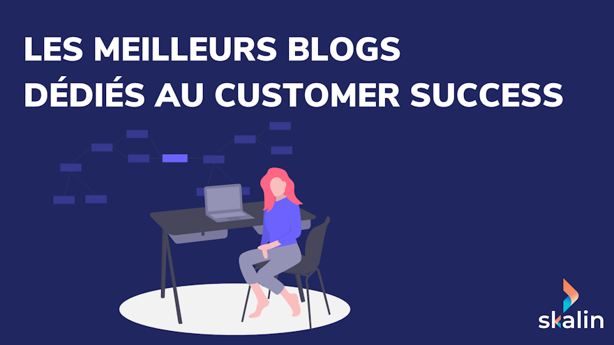 Les meilleurs blogs Customer Success 