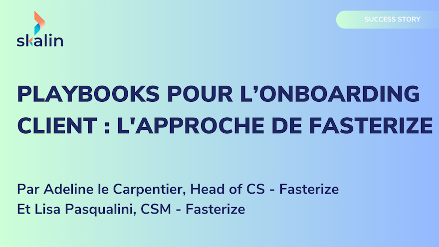 Playbooks pour l’onboarding client : Skalin automatise vos processus
