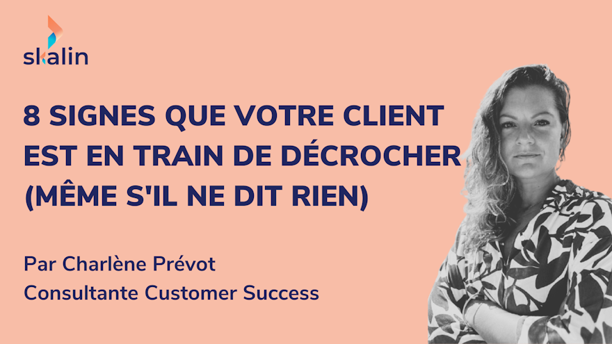 8 signes que votre client est en train de décrocher (même s'il ne dit rien)