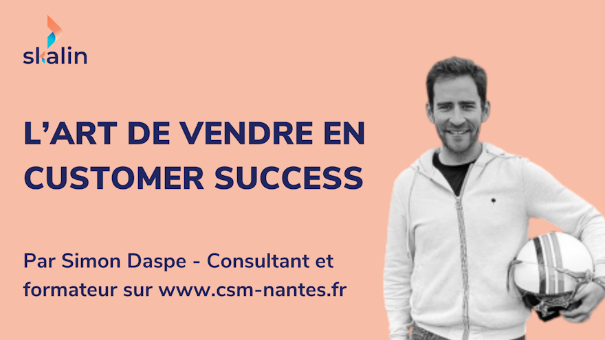 L’art de vendre pour un Customer Success Manager