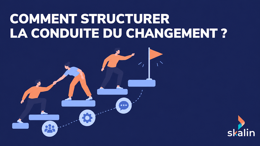 Conduite du changement : comment faire adopter un nouvel outil ou une nouvelle organisation par vos équipes SaaS B2B