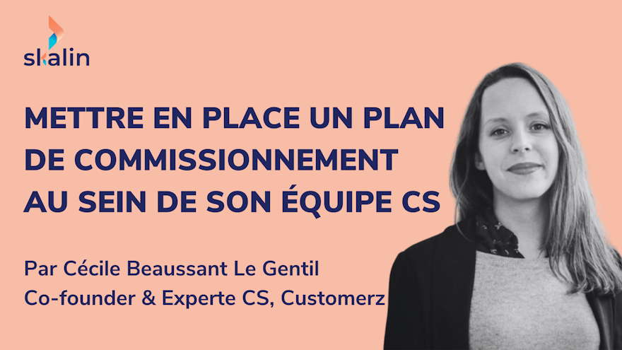 Mettre en place un plan de commissionnement au sein de son équipe Customer Success