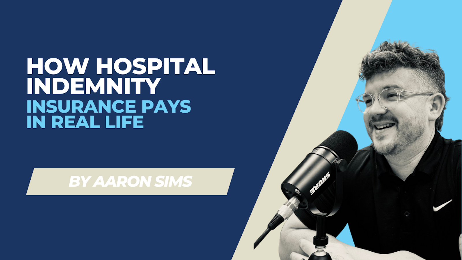 Aaron Sims explaining real-life examples of hospital indemnity insurance