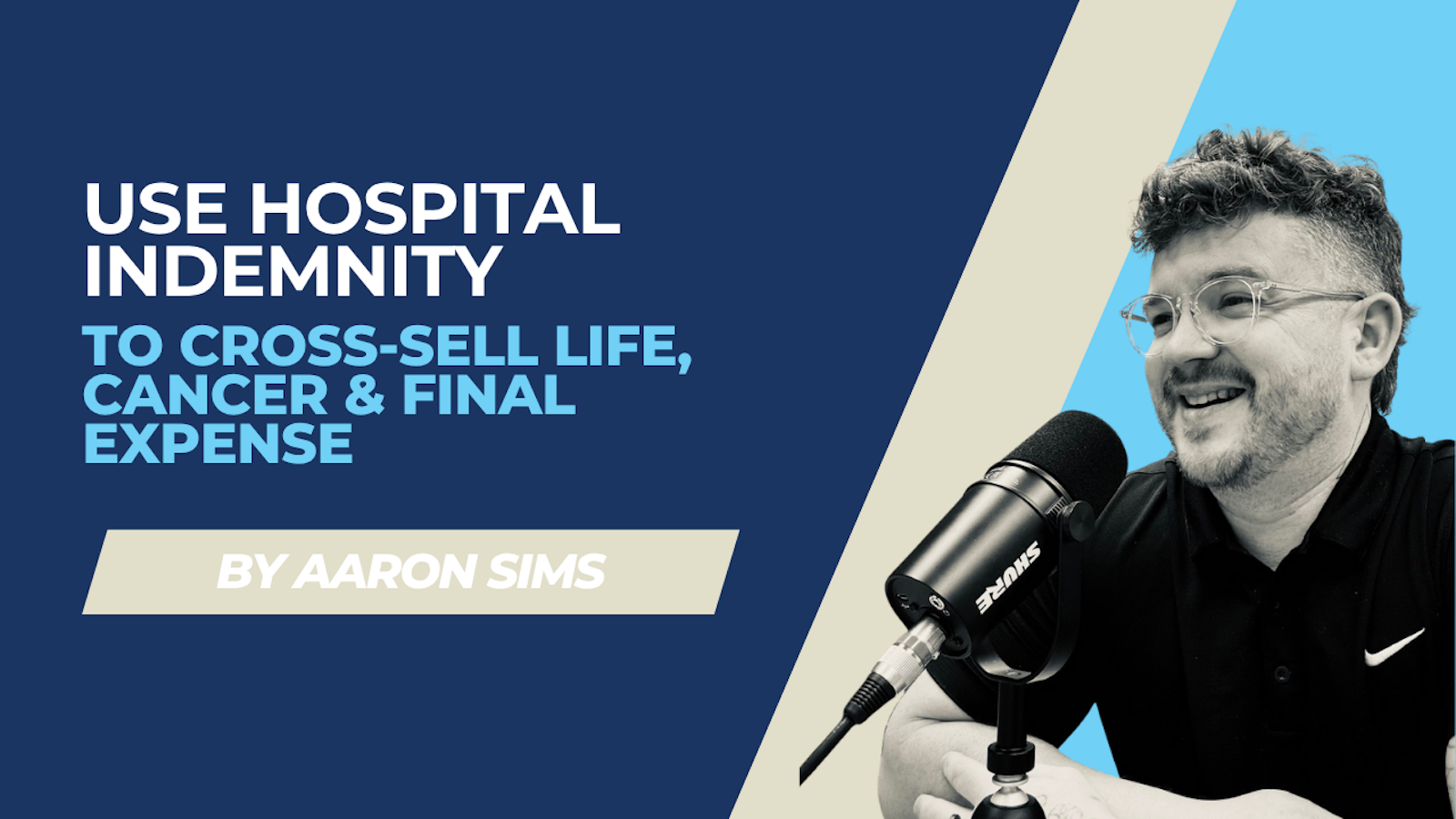 Aaron Sims showing how hospital indemnity leads into life insurance and final expense coverage