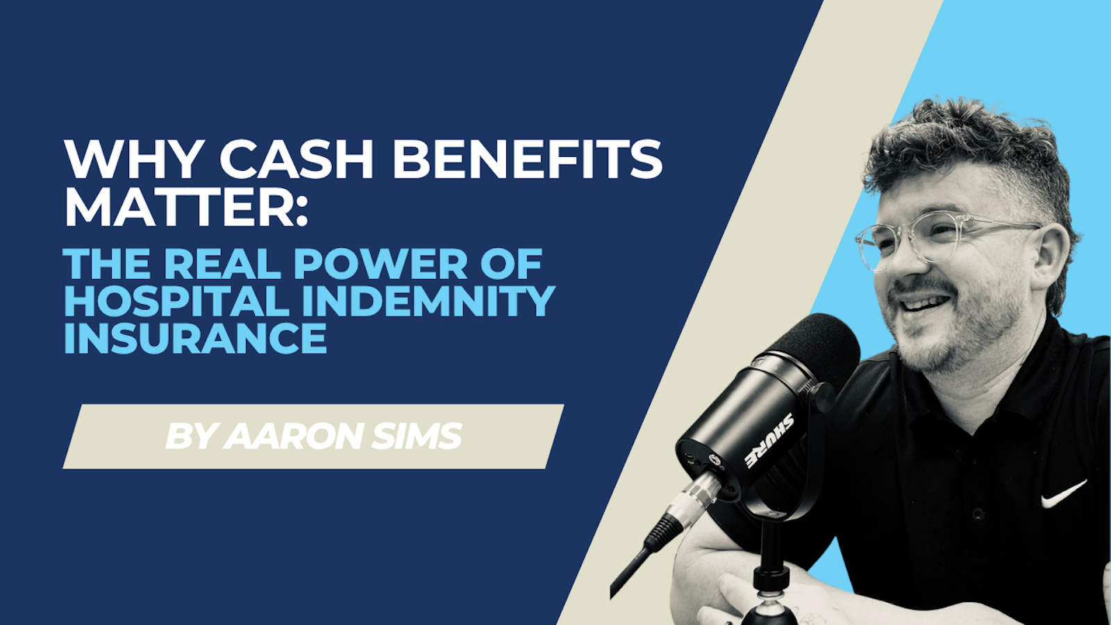 Aaron Sims discussing how hospital indemnity insurance pays cash benefits