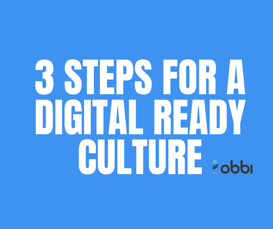 3 Steps to Perfect your Digital Ready Culture for Digital Transformation