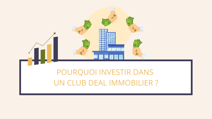 Investir dans le Club Deal Immobilier