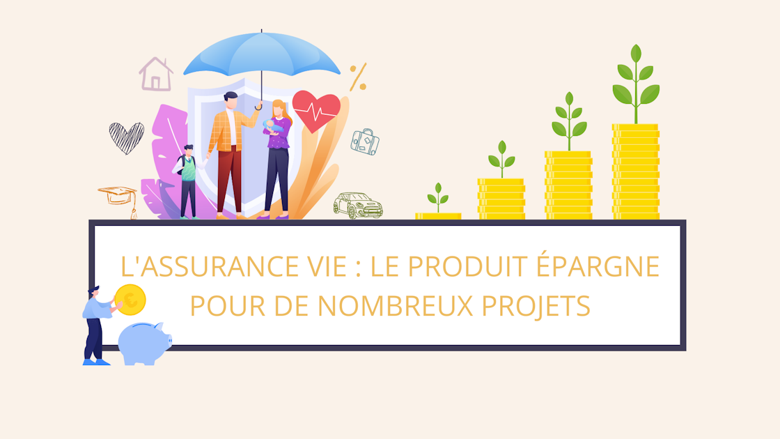 L'assurance-vie : l'indispensable produit d'épargne pour de nombreux ...
